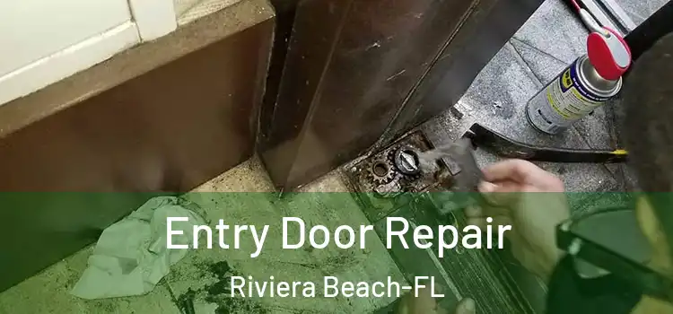 Entry Door Repair Riviera Beach-FL