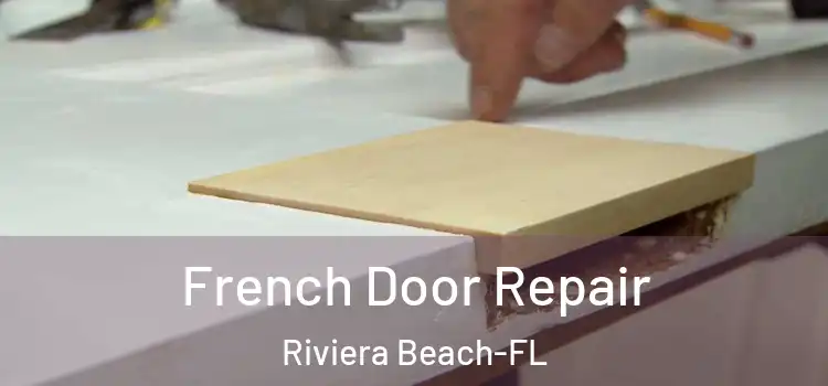 French Door Repair Riviera Beach-FL