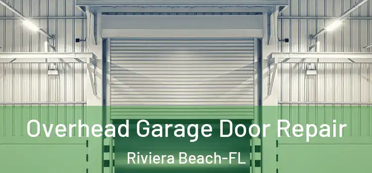  Overhead Garage Door Repair Riviera Beach-FL