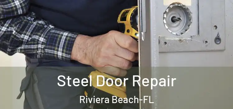 Steel Door Repair Riviera Beach-FL