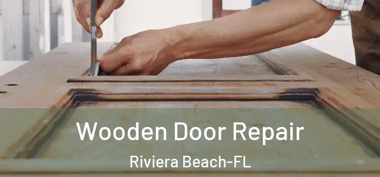 Wooden Door Repair Riviera Beach-FL